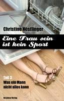 Was ein Mann nicht alles kann - Christine Nöstlinger