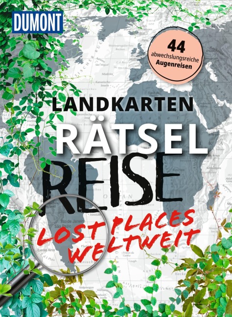 Landkarten-Rätselreise Lost Places weltweit - Jens Bey, Thomas Kargl