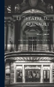 Cover-Bild zum Titel 'Le Théâtre De Quinault: Contenant Ses Tragédies, Comédies, Et Opera; Volume 4' von 'Philippe Quinault'