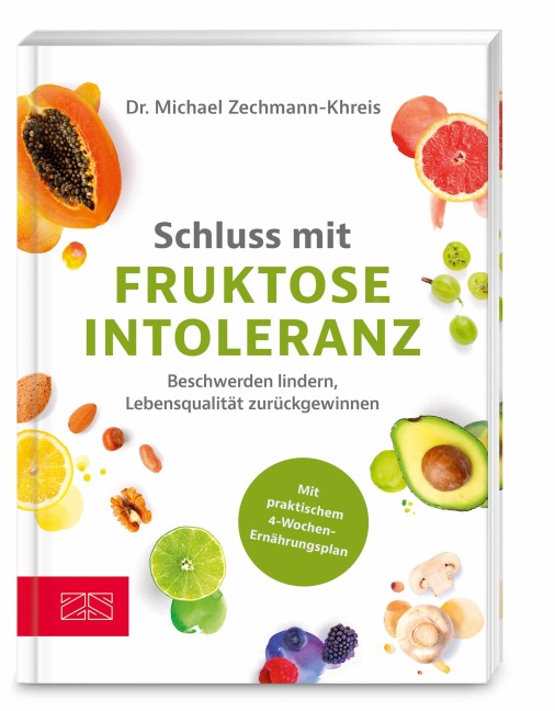 Schluss mit Fruktoseintoleranz - Michael Zechmann-Khreis