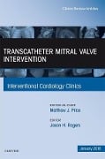 Cover-Bild zum Titel 'Transcatheter Mitral Valve Intervention, An Issue of Interventional Cardiology Clinics' von 'Jason H. Rogers'