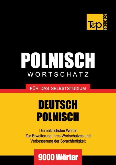 Wortschatz Deutsch-Polnisch für das Selbststudium - 9000 Wörter - Andrey Taranov