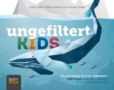 Cover-Bild zum Titel 'ungefiltert KIDS' von 'Judith Haller, Kathrin Aberle, Lisa Theresa Treiber'