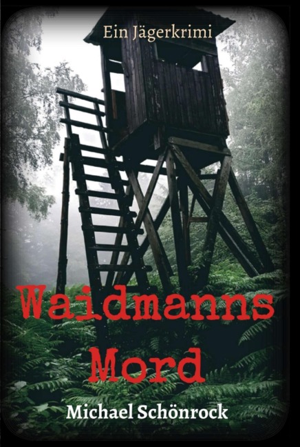 Waidmanns Mord - Michael Schönrock