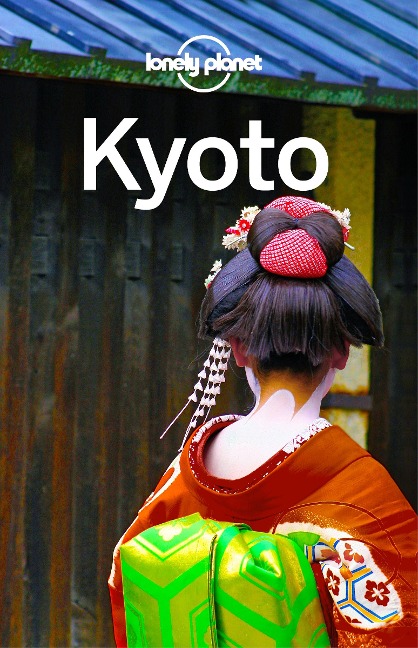 Lonely Planet Kyoto - Kate Morgan
