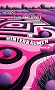 Cover-Bild zum Titel 'In Hinterräumen' von 'Katharina Scholz'