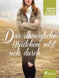 Cover-Bild zum Titel 'Das unmögliche Mädchen setzt sich durch' von 'Marie Louise Fischer'