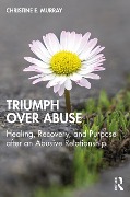 Cover-Bild zum Titel 'Triumph Over Abuse' von 'Christine E. Murray'