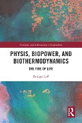 Physis, Biopower, and Biothermodynamics - Enrique Leff