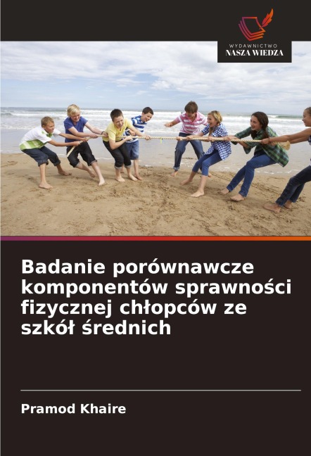 Badanie porównawcze komponentów sprawno¿ci fizycznej ch¿opców ze szkó¿ ¿rednich - Pramod Khaire