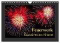 Feuerwerk - Explosives am Himmel (Wandkalender 2024 DIN A4 quer), CALVENDO Monatskalender - Ulrike Steinbrenner