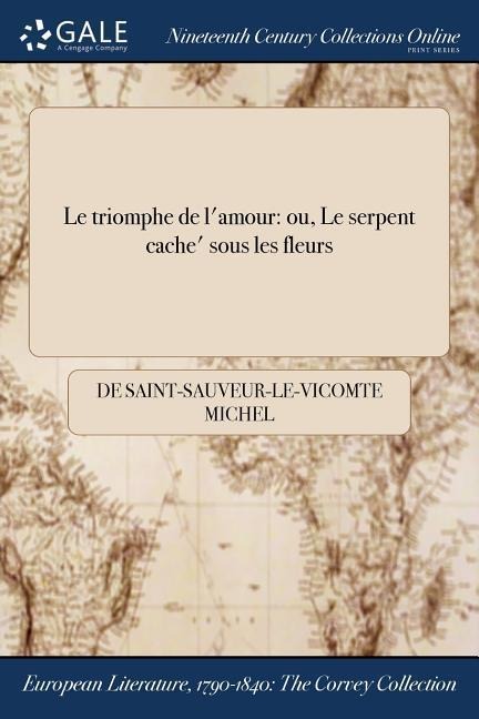 Le triomphe de l'amour - de Saint-Sauveur-Le-Vicomte Michel