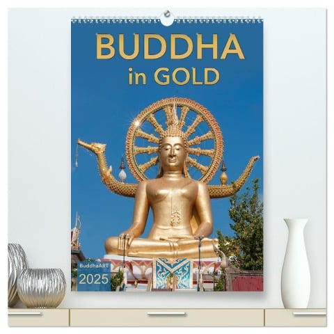 BUDDHA in GOLD (hochwertiger Premium Wandkalender 2025 DIN A2 hoch), Kunstdruck in Hochglanz - BuddhaART BuddhaART