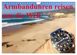Cover-Bild zum Titel 'Armbanduhren reisen um die Welt (Wandkalender 2026 DIN A4 quer), CALVENDO Monatskalender' von 'TheWatchCollector/Berlin-Germany TheWatchCollector/Berlin-Germany'