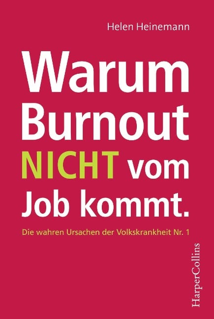Warum Burnout nicht vom Job kommt - Helen Heinemann