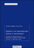 Migration und organisationaler Wandel in Sportvereinen - Carmen Borggrefe, Klaus Cachay
