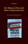Cover-Bild zum Titel 'Der Weg von Pula nach Wels in Oberösterreich' von 'Michael Baltus'