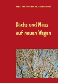 Cover-Bild zum Titel 'Dachs und Maus auf neuen Wegen' von 'Brigitte Prem, Alexander Stahlhacke, Evelyne Prem'