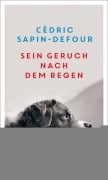 Cover-Bild zum Titel 'Sein Geruch nach dem Regen' von 'Cédric Sapin-Defour'