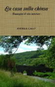 Cover-Bild zum Titel 'LA CASA SULLA CHIUSA' von 'Andrea Calo''