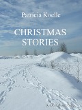 Cover-Bild zum Titel 'Christmas Stories' von 'Patricia Koelle'
