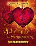 Cover-Bild zum Titel 'Das Geheimnis des Herzmagneten - Die Befreiung' von 'Ruediger Schache'