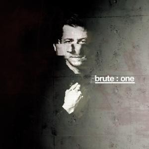Brute : One - The Brute :