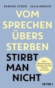 Cover-Bild zum Titel 'Vom Sprechen übers Sterben stirbt man nicht' von 'Renske Steen, Julia Kreuch'