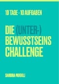 Cover-Bild zum Titel 'Die (Unter-) Bewusstseins Challenge' von 'Sandra Muggli'
