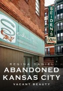 Cover-Bild zum Titel 'Abandoned Kansas City' von 'Regina Daniel'