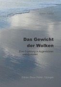 Cover-Bild zum Titel 'Das Gewicht der Wolken' von 'Volker Friebel'