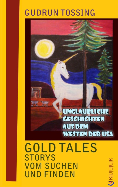Gold Tales - Storys vom Suchen & Finden - Gudrun Tossing