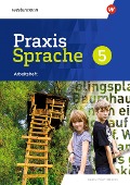 Praxis Sprache 5. Arbeitsheft. Für Baden-Württemberg - 