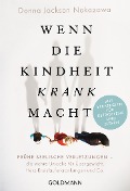Cover-Bild zum Titel 'Wenn die Kindheit krank macht' von 'Donna Jackson Nakazawa'