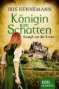 Cover-Bild zum Titel 'Königin im Schatten - Kampf um die Krone' von 'Iris Hennemann'