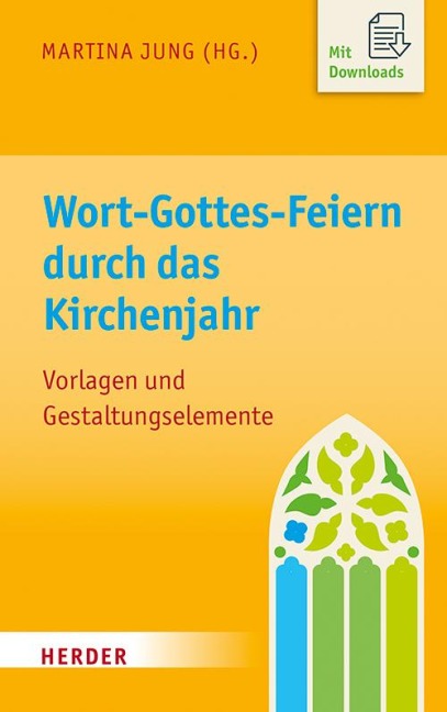 Wort-Gottes-Feiern durch das Kirchenjahr - 