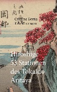 Hiroshige 53 Stationen des Tokaido Aritaya - Cristina Berna, Eric Thomsen