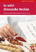 Cover-Bild zum Titel 'So wirkt chinesische Medizin' von 'Stefan Englert'