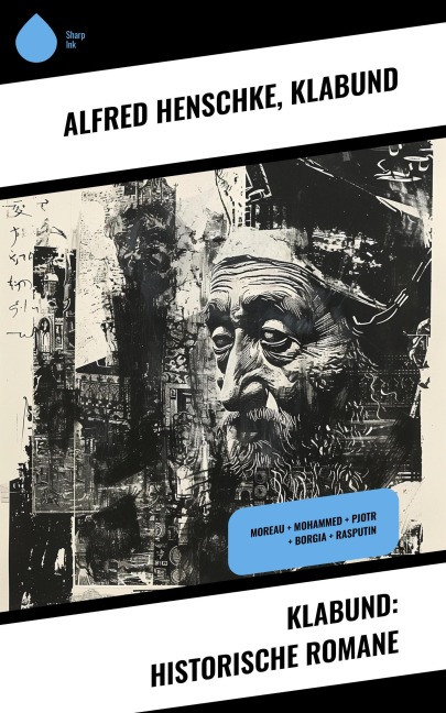 Klabund: Historische Romane - Alfred Henschke, Klabund