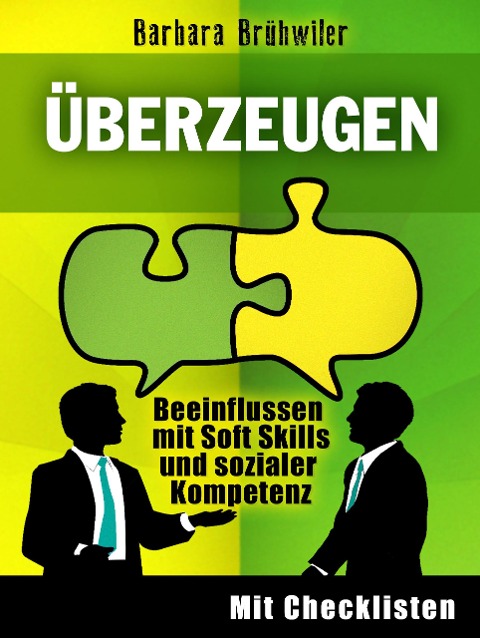 Überzeugen: Beeinflussen mit Soft Skills und sozialer Kompetenz - Barbara Brühwiler