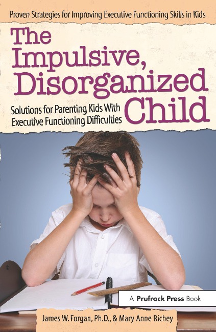 The Impulsive, Disorganized Child - James W Forgan, Mary Anne Richey