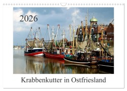 Cover-Bild zum Titel 'Krabbenkutter in Ostfriesland (Wandkalender 2026 DIN A3 quer), CALVENDO Monatskalender' von 'Ewald Steenblock'