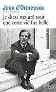 Cover-Bild zum Titel 'Je dirai malgré tout que cette vie fut belle' von 'Jean de Ormesson'