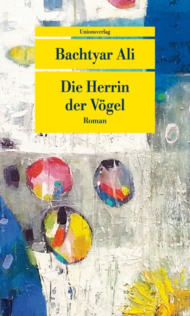 Die Herrin der Vögel - Bachtyar Ali