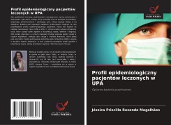 Cover-Bild zum Titel 'Profil epidemiologiczny pacjentów leczonych w UPA' von 'Jéssica Priscilla Resende Magalhães'