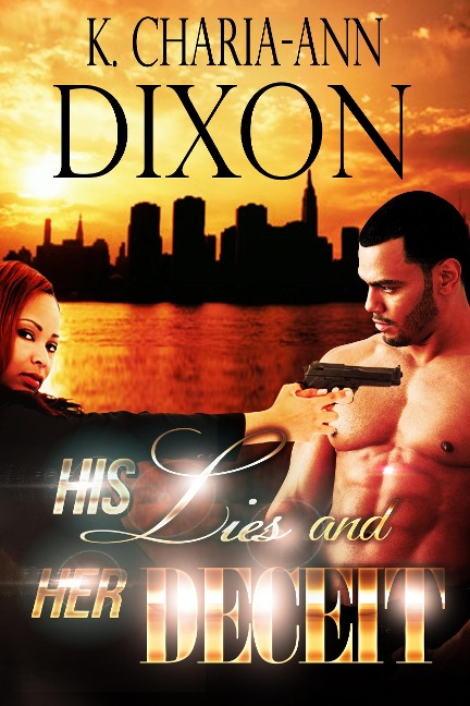 His Lies & Her Deceit - K. Charia-Ann Dixon