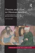 Dreams and Lives in Ottoman Istanbul - Asli Niyazioglu