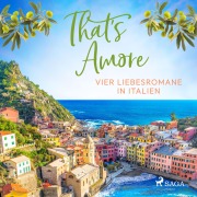 Cover-Bild zum Titel 'That's Amore: Vier Liebesromane in Italien' von 'Stefanie Gerstenberger, Roberta Gregorio, Gabriele Ketterl, Anne Lay'