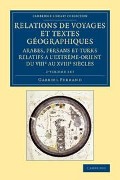 Cover-Bild zum Titel 'Relations de Voyages Et Textes Géographiques Arabes, Persans Et Turks Relatifs a l'Extrême-Orient Du Viiie Au Xviiie Siècles 2 Volume Set' von 'Gabriel Ferrand'