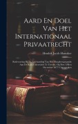 Cover-Bild zum Titel 'Aard En Doel Van Het Internationaal Privaatrecht: Redevoering Bij De Aanvaarding Van Het Hoogleeraarsambt Aan De Rijks-Universiteit Te Utrecht, Op Den' von 'Hendrik Jacob Hamaker'